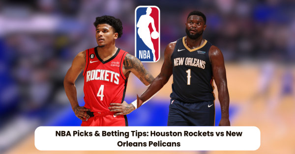 Houston Rockets vs Pelicans Prediction